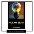 PICK MY BRAIN SESSION